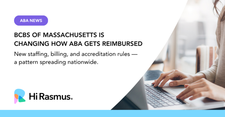 Text: BCBS of Massachusetts Is Changing How ABA Gets Reimbursed. New staffing, billing, and accreditation rules — a pattern spreading nationwide. Image: person typing at keyboard
