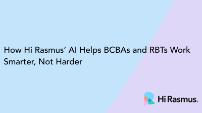 How Hi Rasmus’ AI Helps BCBAs and RBTs Work Smarter, Not Harder